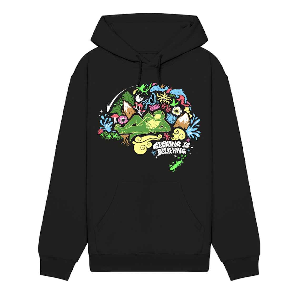 GECKING IS BELIEVING HOODIE